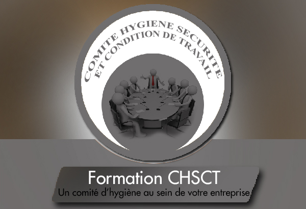 Comité d'Hygiène Sécurité et Condition du Travail